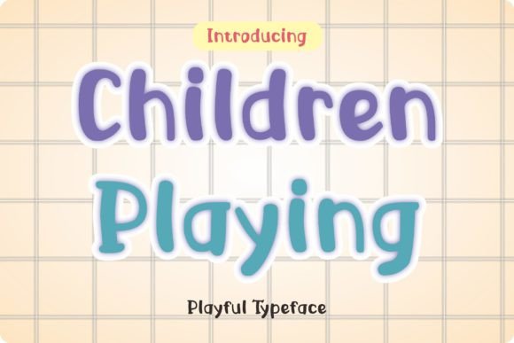 Children Playing: The Handwritten Display Font for Playful Digital Brands
