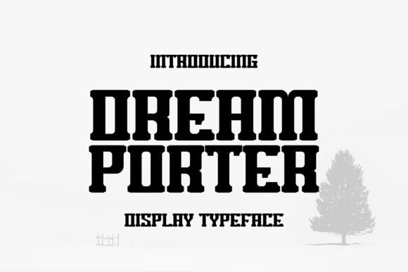 Dream Porter: The Bold Display Font for Strong Business Branding